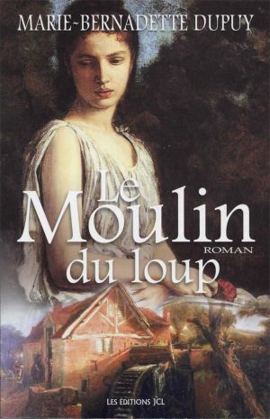 [Le moulin du loup 01] • Le Moulin Du Loup